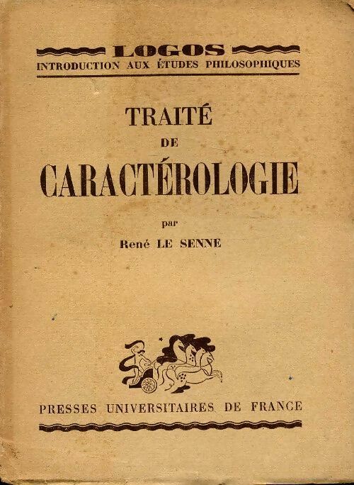 Traité de caractérologie - René Le Senne -  Logos - Livre