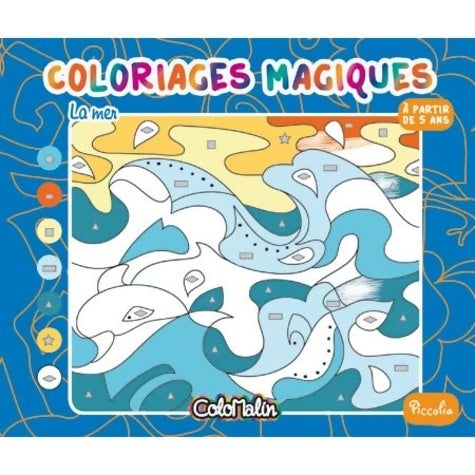 La mer - Sophie Marie -  Coloriages magiques - Livre