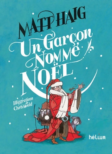Un garçon nommé noël - Matt Haig -  Hélium fiction - Livre