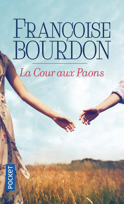 La cour aux paons - Françoise Bourdon -  Pocket - Livre