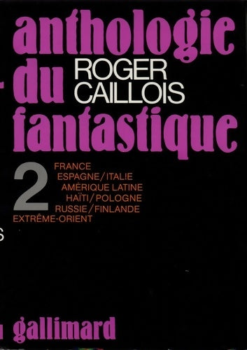 Anthologie du fantastique Tome II - Roland Caillois -  Gallimard GF - Livre