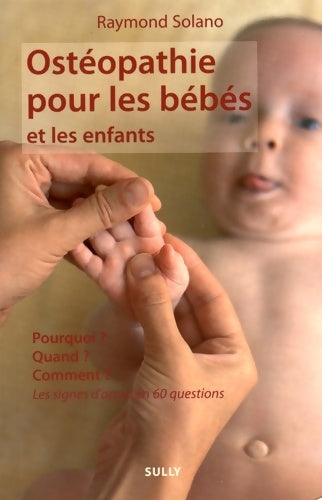 Ostéopathie pour les bébés et les enfants - Raymond Solano -  Sully GF - Livre