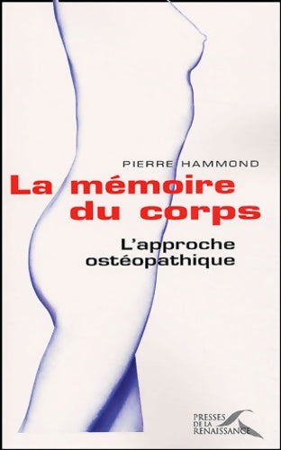 mémoire corps l'approche oste - Pierre Hammond -  Presses de la Renaissance GF - Livre