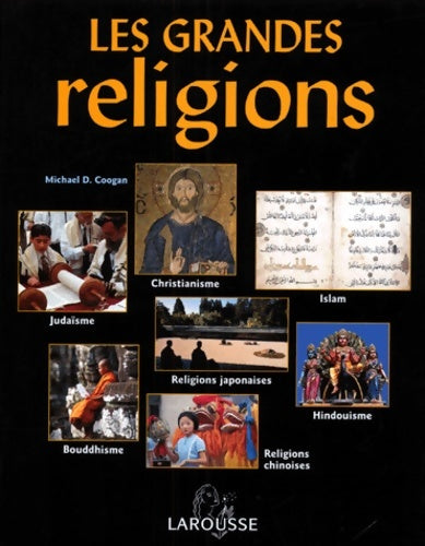 Les grandes religions - Michael D. Coogan -  Larousse GF - Livre