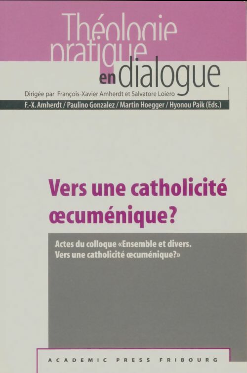 Vers une catholicité oecuménique? - Collectif -  Academic press Fribourg - Livre