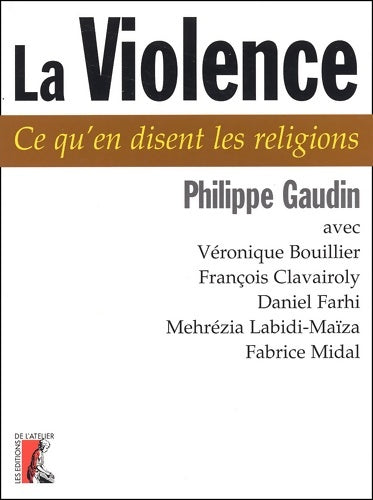 La Violence : Ce qu'en disent les religions - Collectif -  Atelier GF - Livre